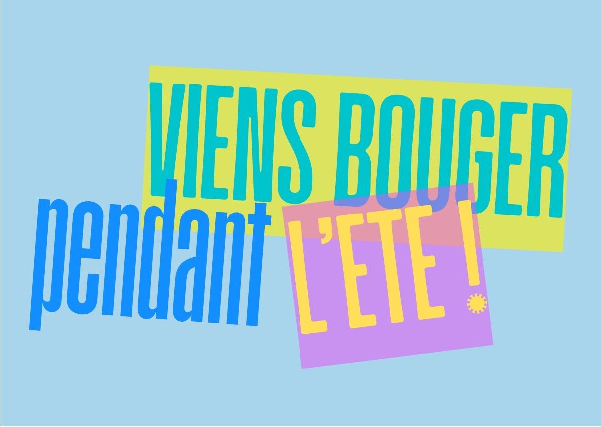 Viens bouger à partir du 6 juillet !